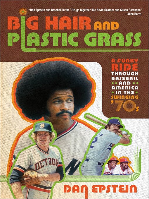 Title details for Big Hair and Plastic Grass by Dan Epstein - Available